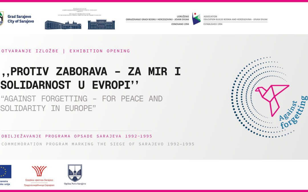 PROTIV ZABORAVA – Za mir i solidarnost u Evropi; OBILJEŽAVANJE PROGRAMA OPSADE SARAJEVA 1992-1995.
